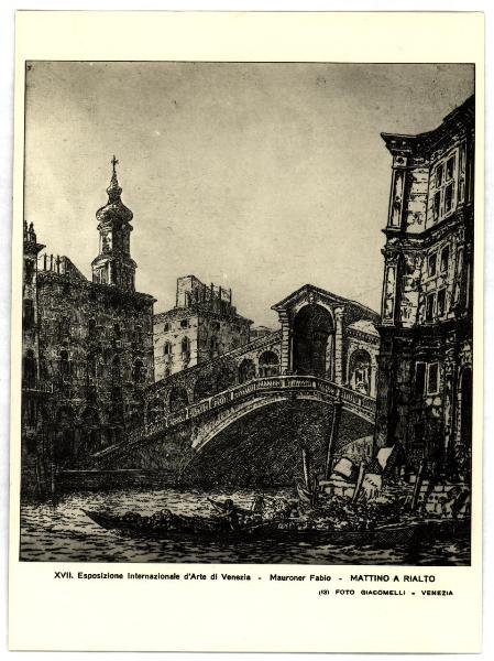 Venezia - XVII Esposizione Internazionale d'Arte - F. Mauroner, Mattino a Rialto, incisione (?)