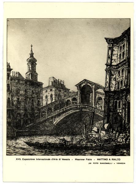 Venezia - XVII Esposizione Internazionale d'Arte - Fabio Mauroner, Mattino a Rialto, incisione