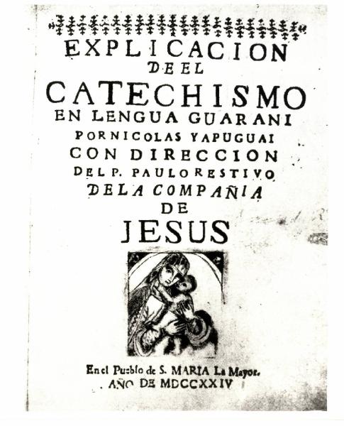 XVI Triennale - Terzo ciclo - Conoscenza della città - Città di fondazione. Le "reducciones" gesuitiche nel Paraguay tra il XVII e il XVIII secolo - Frontespizio di catechismo in lingia guarani del 1724