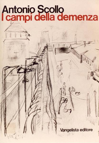 Copertina del libro “I campi della demenza” di Antonio Scollo, editore Vangelista, 1975 / Disegno riprodotto in copertina: Disegno a matita - Veduta del kommando di Gusen - Aldo Carpi - Campo di concentramento di Gusen - Veduta dall'alto - Baracche - Reticolato con filo spinato - Prigionieri