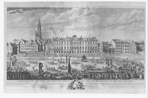 Représentation des Fêtes données par la Ville de Strasbourg pour la convalescence du Roi, à l'arrivée et pendant le séjour de Sa Majesté en cette ville. Inventé, dessiné et dirigé par J.M. Weis, graveur de la ville de Strasbourg