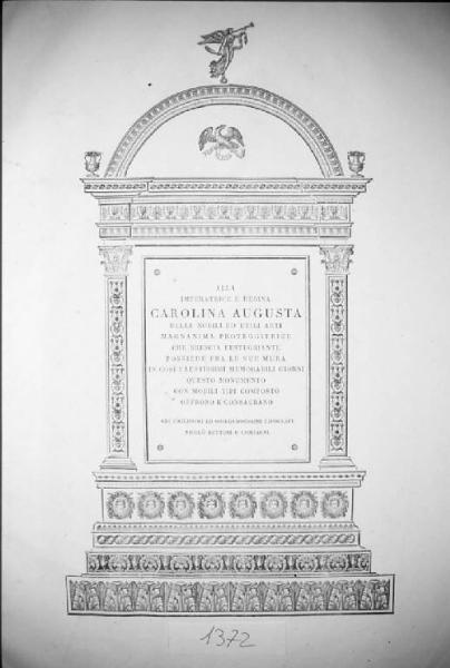 Monumento celebrativo ed iscrizione dedicatoria per l'imperatrice e regina Carolina Augusta