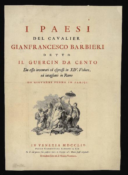 I paesi del cavalier Gianfrancesco Barbieri detto il Guercino da Cento da esso inventati ed espressi in XIV vedute, ed intagliati in rame da Giovanni Penna in Parigi