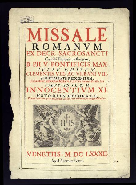 Missale romanum ex decr. sacrosancti Concilij tridentini restitutum, b. Pii V. Pontificis Max. iussu editum, Clementis VIII. ac Urbani VIII. auctoritate recognitum; cui nouissimè additæ sunt missæ ss. à pluribus summis pontificibus ...