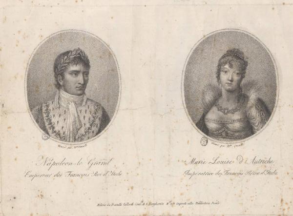 Napoleon le Grand Empereur des François Roi d'Italie / Marie Louise d'Autriche Impératrice des Français Reine d'Italie