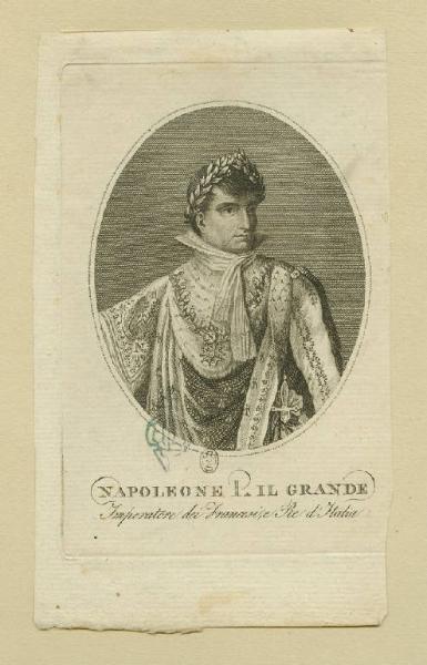 Napoleone I il Grande Imperatore de' Francesi, e Re d'Italia.