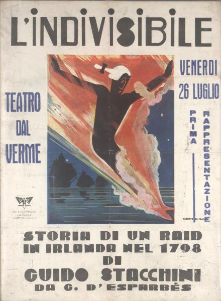 L'indivisibile / Storia di un raid in Irlanda nel 1798 di Guido Stacchini da C. D'Esparbès. Teatro da Verme, prima rappresentazione venerdì 26 luglio