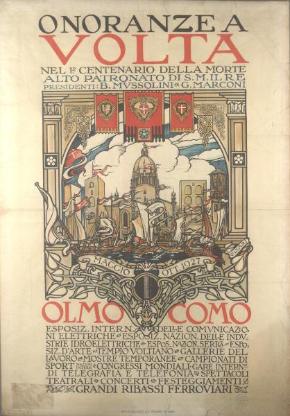 Onoranze a Volta / nel 1° centenario della morte. Alto patronato di S.M. il Re. Presidenti: B. Mussolini e G. Marconi. Olmo - Como, maggio-ottobre 1927