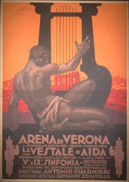 Arena di Verona / dal 19 luglio al 15 agosto 1927 grande stagione lirica: La Vestale, grandiosa opera ballo del M.° G. Spontini - Aida, del M.° G. Verdi - V e IX Sinfonia di Beethoven ... Direttore: Antonio Guarnieri