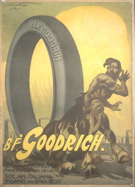 B.F. Goodrich / La più grande casa del mondo nell'industria della gomma. Soc. Anonima Italiana. Milano, via Bigli, 15