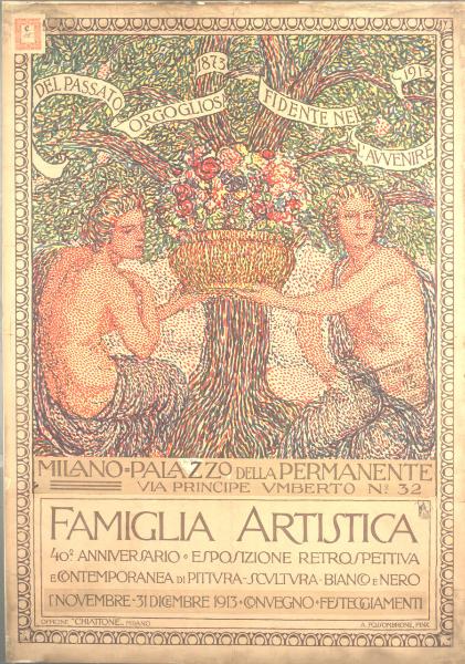 Famiglia Artistica / Milano, Palazzo della Permanente, via Principe Umberto 32. 40° Anniversario, Esposizione retrospettiva e contemporanea di pittura, scultura, bianco e nero. 1 novembre-31 dicembre 1913