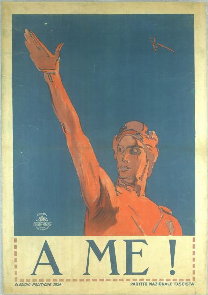 Elezioni Politiche 1924. Partito Nazionale Fascista / A me!