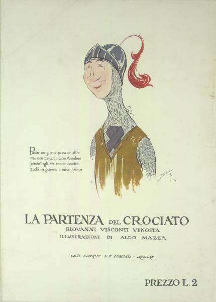 La Partenza del Crociato / Giovanni Visconti Venosta. Illustrazioni di Aldo Mazza. Casa Editrice L.F. Cogliati - Milano