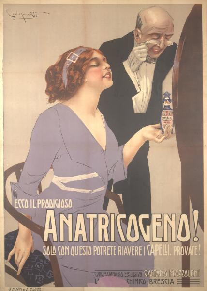 Anatricogeno! / Ecco il prodigioso Anatricogeno! Solo con questo potrete riavere i capelli. Provate! Concessionario esclusivo Gaetano Mazzoleni Laboratorio chimico - Brescia