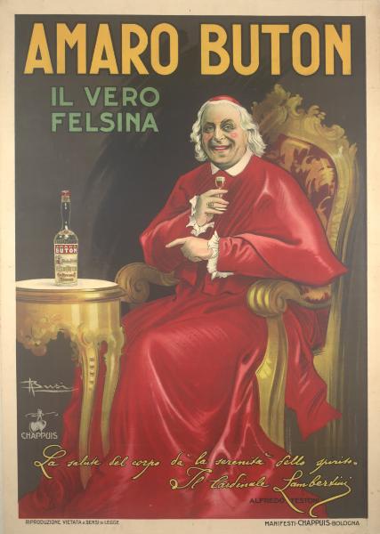 Amaro Buton / Il vero Felsina. La salute del corpo dà la serenità dello spirito. Il cardinale Lambertini. Alfredo Testoni