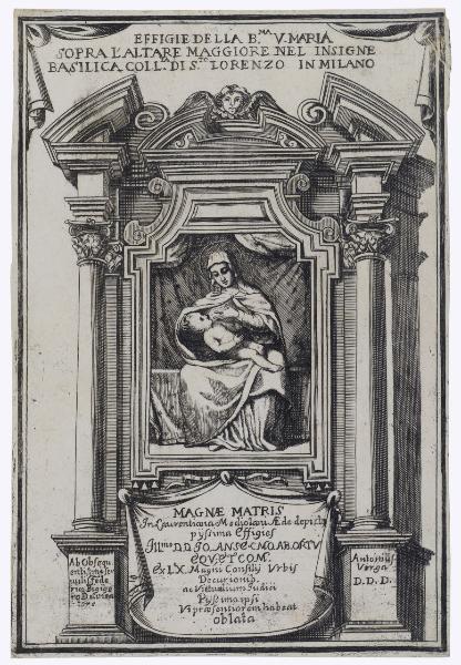 Effigie della B.ma V. Maria sopra l'altare maggiore nel insigne basilica coll.ta di S.to Lorenzo in Milano