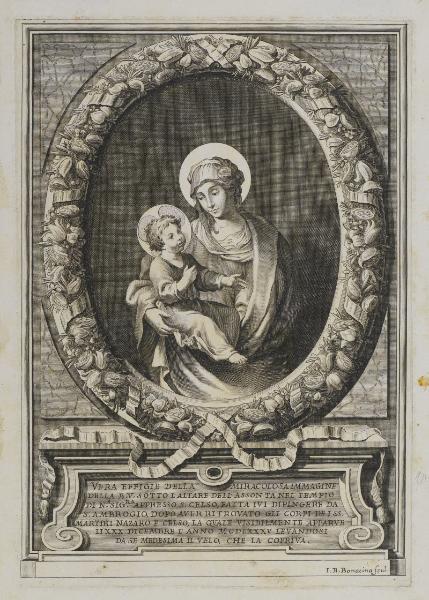 Vera effigie della miracolosa immagine della B.V. sotto l'altare dell'Assonta nel Tempio di N.a Sig.ra appresso S. Celso