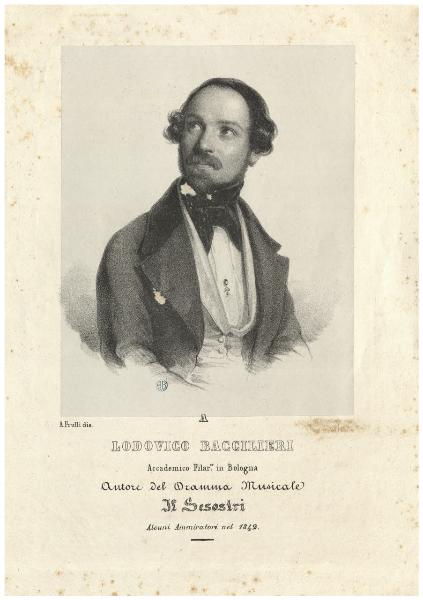 A Lodovico Baccilieri Accademico Filarmonico in Bologna autore del Dramma Musicale il Sesostri, alcuni ammiratori nel 1842