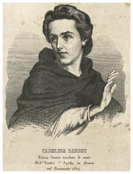Carolina Barbot Prima Donna Assoluta di canto nel Teatro d' Apollo in Roma nel Carnevale 1862