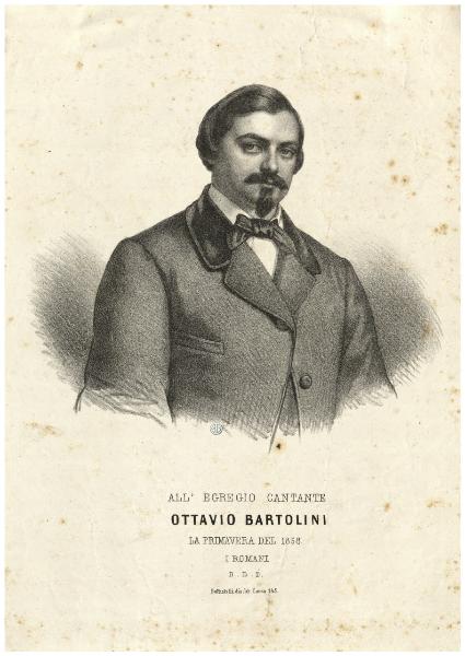 All'egregio cantante Ottavio Bartolini, la Primavera del 1858. I Romani D. D. D.