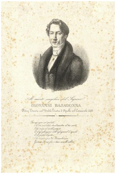 Al merito singolare del Signore Giovanni Basadonna Primo Tenore nel Nobile Teatro d' Apollo [ Roma ] nel Carnevale 1833. Seguono 7 versi