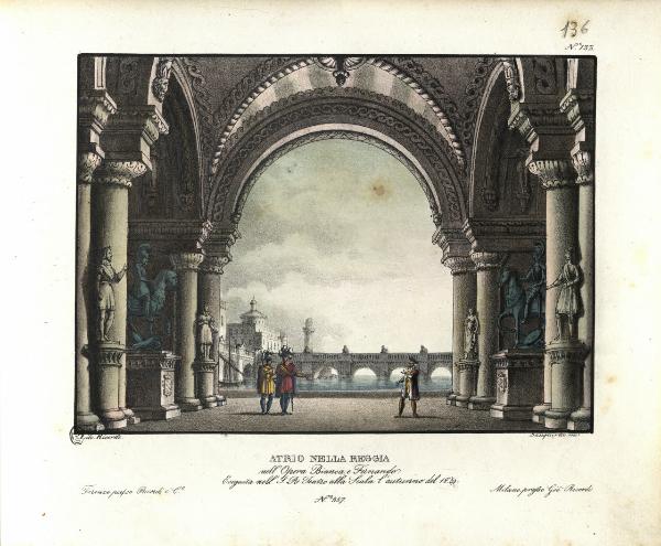 Atrio nella reggia. nell?opera Bianca e Fernando. Eseguita nell'I. R. Teatro alla Scala l'autunno del 1829. N. 557