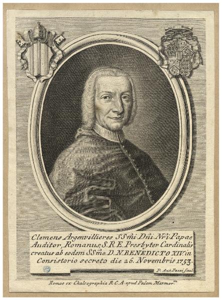 Clemens Argenvillieres SSmi. Dni. Nri. Papae auditor, romanus, S.R.E. presbyter cardinalis creatus ab eodem SSmo. D.N.Benedicto XIV in consistorio secreto die 26 novembris 1753