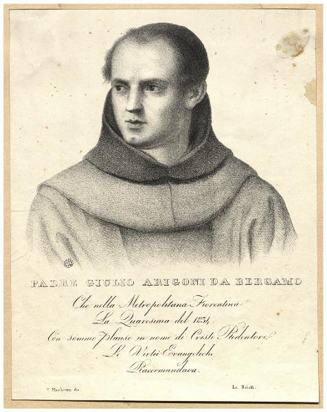 Padre Giulio Arigoni da Bergamo che nella metropolitana fiorentina la quaresima del 1834 con sommo plauso in nome di Cristo Redentore le virtù evangeliche raccomandava