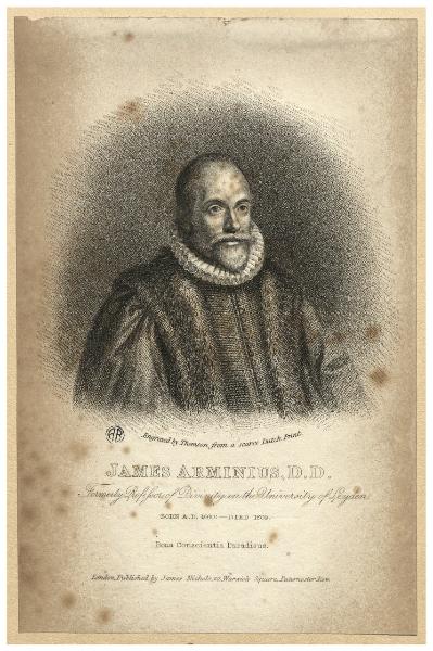 James Arminius, D.D. Formerly professor of divinity in the university of Leyden. Born a.d. 1560: - died 1609