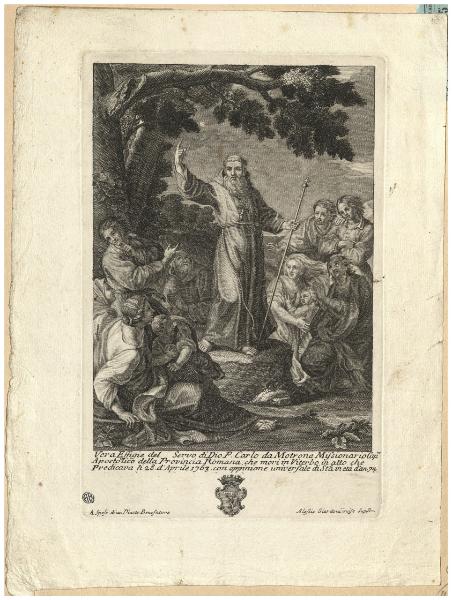 Vera effigie del Servo di Dio P. Carlo da Motrone missionario Cap.no apostolico della Provincia Romana, che morì in Viterbo in atto che predicava li 28 d'aprile 1763 con oppinione universale dista in età d'an. 74.