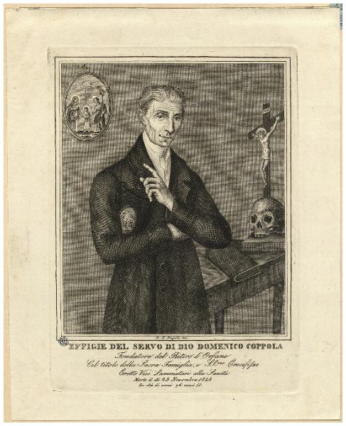 Effigie del servo di Dio Domenico Coppola fondatore del Ritiro d'Orfane col titolo della Sacra Famiglia, e SS.mo Crocifisso [...]