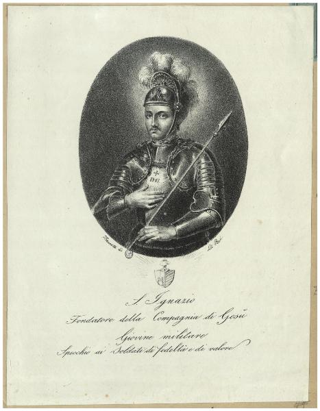 S. Ignazio fondatore della Compagnia di Gesù giovine militare specchio ai soldati di fedeltà e di valore