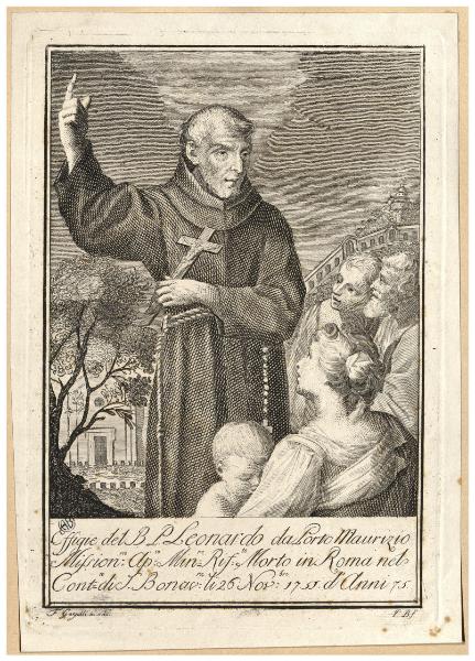Effigie del B. P. Leonardo da Porto Maurizio Mission.rio Ap.co Min.re Rif.to morto in Roma nel Con.to di S. Bonav.ra il 26 Nov.bre 1751 di anni 75