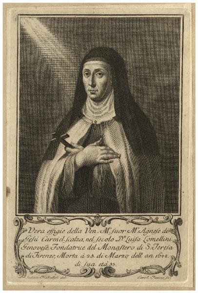 Vera effigie della Ven. M.e suor M.a Agnese di Gesù Carmel. scalza, nel secolo D.a Luisa Lomellini genovese, fondatrice del Monastero di S. Teresa di Firenze [...]