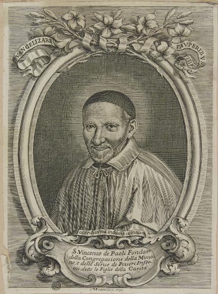 S. Vincenzo de Paoli fondat.re della Congregazione della Missione, e delle Serve de Poveri Infermi, dette le Figlie della Carità.