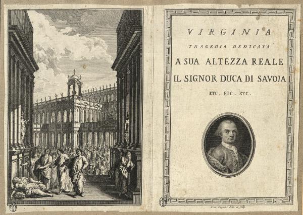 Antiporta e frontespizio da "Virginia. Tragedia dedicata a sua Altezza Reale il Signor Duca di Savoja etc etc etc"