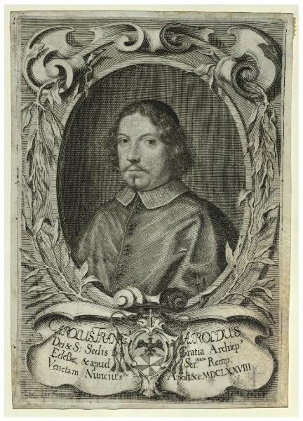 Carolus Franc Airoldus Dei et S: Sedis Gratia Archieps. Eclessiae, et apud Ser. mam Remp. Venetam Nuncius Apost etc: MDCLXXVIII