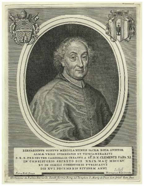 Bernardinus Scottus mediolanensis sacrae rotae auditor almae urbis gubernator et vicecamerarius S.R.E presbyter cardinalis creatus a SS.mo d.n Clemente Papa XI in consistorio secreto die XXIX maij MDCCXV et in simili consistorio publicatus die XVI...