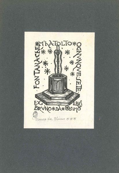 Ex Libris Bruno da Osimo (Fontana che mi ha tolto ognunque sete)