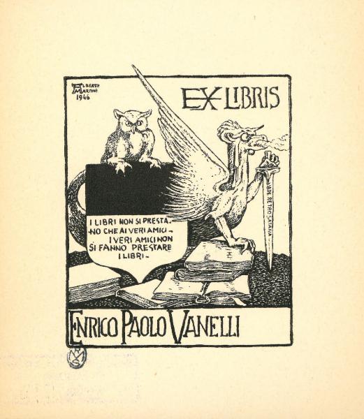 Ex Libris Enrico Paolo Vanelli (I libri non si prestano che ai veri amici. I veri amici non si fanno presatere i libri)(Vade retro Satana)