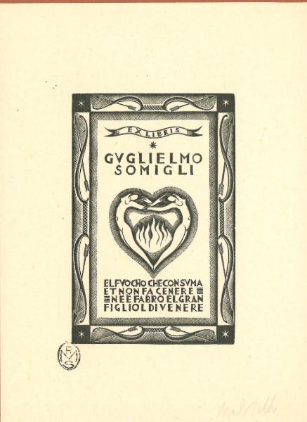 Ex Libris Guglielmo Somigli (El fuoco che consuma et non fa cenere [ne è fabro] el gran figliol di Venere)