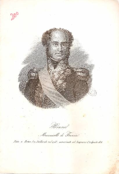 Brunel Maresciallo di FranciaNato a Brine La Saillarde nel 1763. assassinato ad Avignone il 2. Agosto 1815.