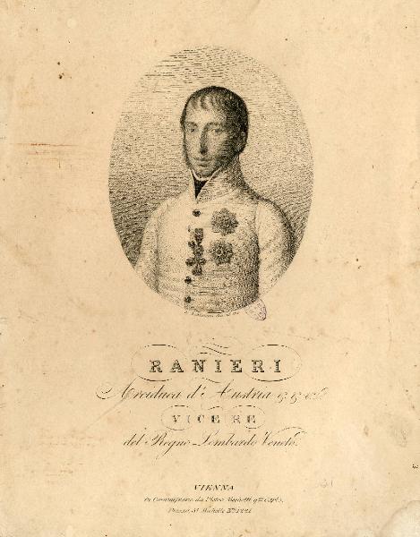 Ranieri Arciduca d'AustriaVicere del Regno Lombardo Veneto