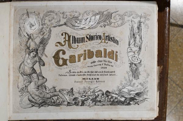 Album storico artistico. Garibaldi nelle due Sicilie ossia guerra d'Italia nel 1860. Scritta da B. G. con disegni dal vero, le barricate di Palermo, ritratti e battaglie, littografati da migliori artisti.