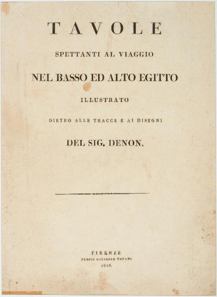 Viaggio nel basso ed alto Egitto. Illustrato dietro alle tracce e ai disegni del Sig. Denon